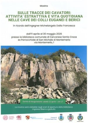 Mostra "Sulle tracce dei Cavatori: attività estrattiva e vita quotidiana nelle cave dei Colli Euganei e Berici"